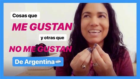 Cosas Que Me Gustan Y Otras Que No Argentina Youtube