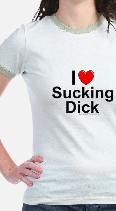 I Love To Suck Cock T Shirts Cafepress