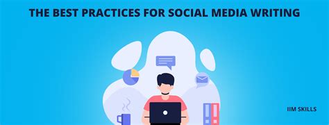 practices  social media writing iim skills