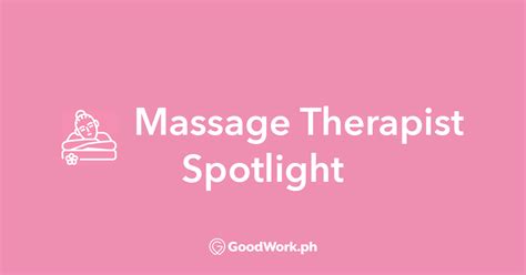 Massage Therapist Spotlight Goodwork Ph