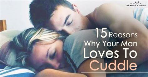 15 Reasons Why Men Love To Cuddle Man In Love Cuddling Physical