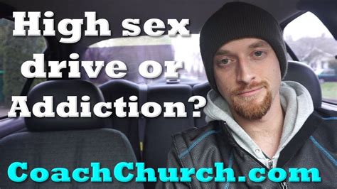 Do I Have A High Sex Drive Or Am I Just Addicted To Porn Youtube