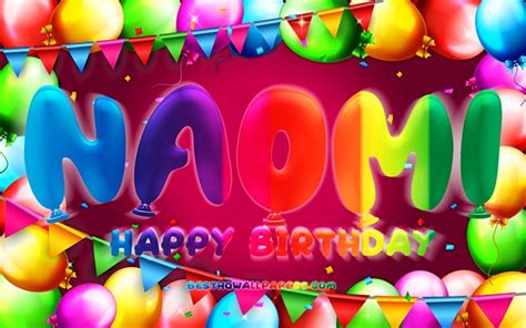 wallpapers happy birthday naomi  colorful balloon frame