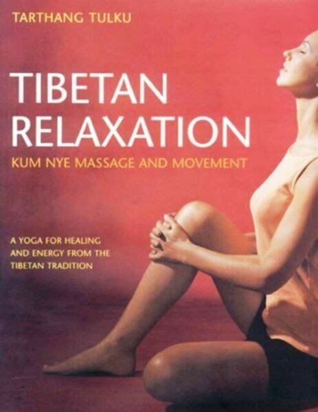 tibetan relaxation kum nye massage and movement a yoga for healing