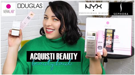 acquisti beauty beauty haul feat sephora douglas nyx veralab youtube