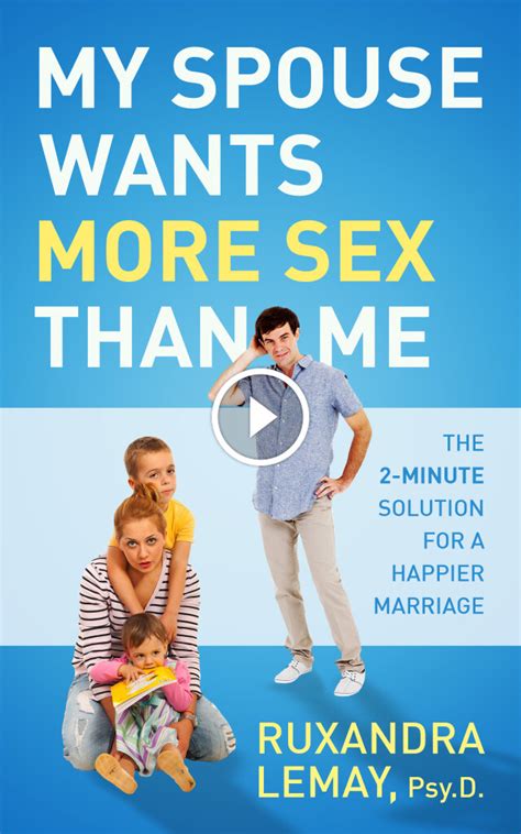my spouse wants more sex than me the 2 minute solution for a happier