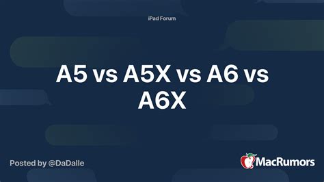 a5 vs a5x vs a6 vs a6x macrumors forums