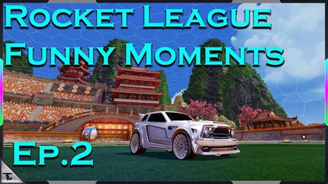 Rocket League Funny Moments And Bloopers Ep 2 Youtube