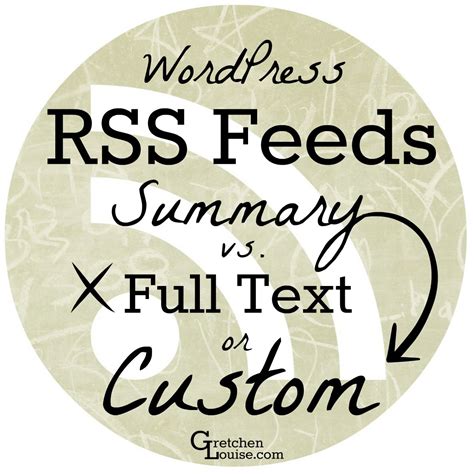 wordpress rss feeds summary  full text  custom gretchen louise