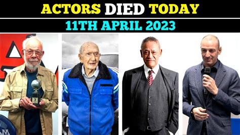 Actors Passed Away Today 11th April 2023 Famous Deaths News