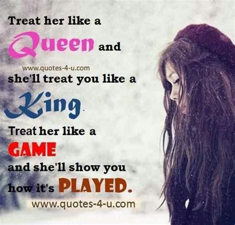 so treat her like a queen queen quotes quotes dating quotes
