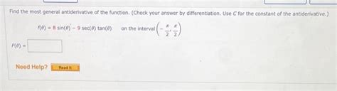 solved find the most general antiderivative of the function