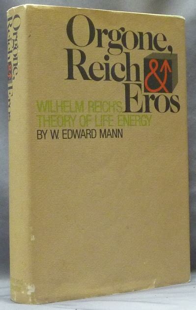 Orgone Reich And Eros Wilhelm Reich S Theory Of Life Energy Wilhelm