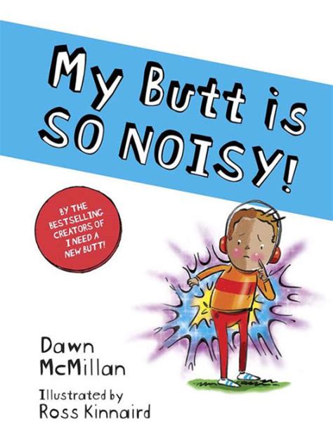 My Butt Is So Noisy By Dawn Mcmillan Ross Kinnaird Paperback