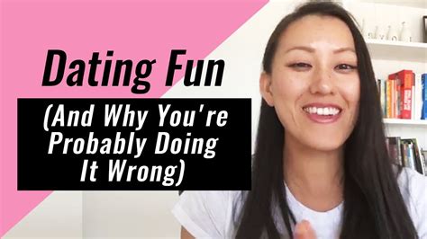 Dating Fun And Why You Re Probably Doing It Wrong Youtube