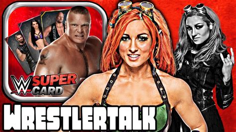 Wwe Supercard Wrestlertalk 73 Becky Lynch Youtube