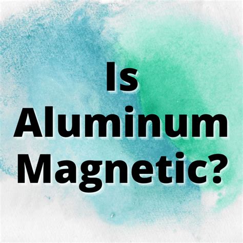 aluminum magnetic answered  dirt