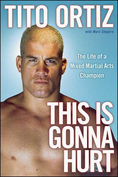 This Is Gonna Hurt Book By Tito Ortiz Official Publisher Page