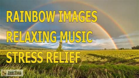 gorgeous rainbow images  relaxing   stress relief youtube