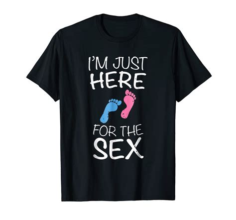 i m just here for the sex gender reveal t shirt 4lvs