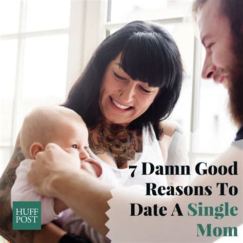 7 damn good reasons to date a single mom huffpost