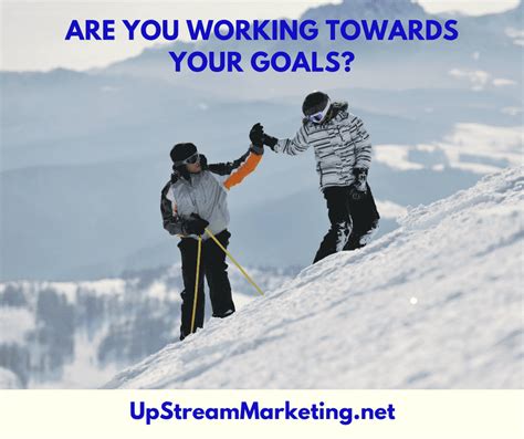 working  goals upstream marketing