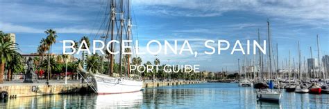 barcelona cruise port guide  trip   time