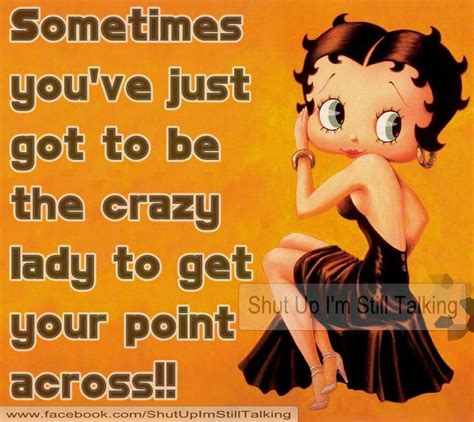 the crazy lady betty boop quotes betty boop betty boop pictures