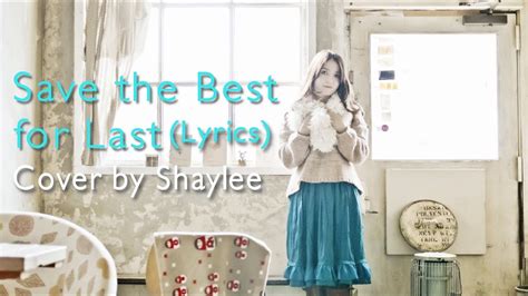 Save The Best For Last Lyrics Cover By Shaylee Youtube