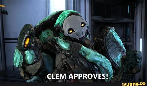 Clem Approves Warframe Know Your Meme