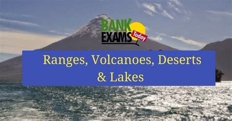 important ranges volcanoes deserts and lakes bankexamstoday