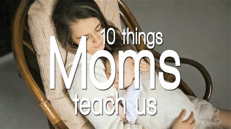 10 Things Moms Teach Us Youtube