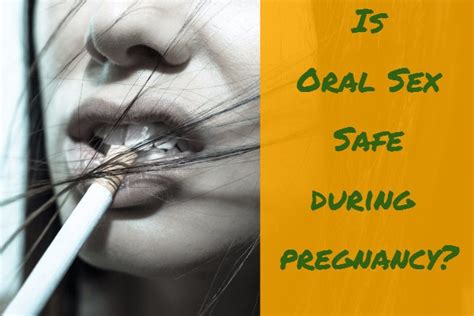 Oral Sex During Pregnancy Is Oral Sex Safe During Pregnancy