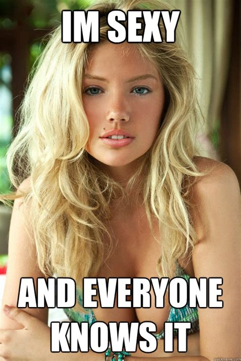 im sexy and everyone knows it smart ass kate upton quickmeme