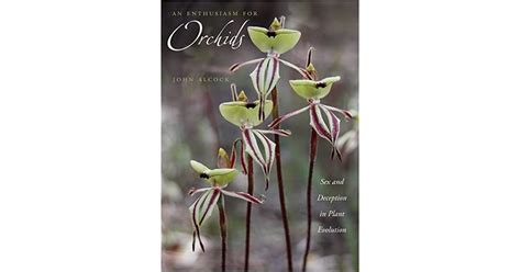 An Enthusiasm For Orchids Sex And Deception In Plant Evolution By John