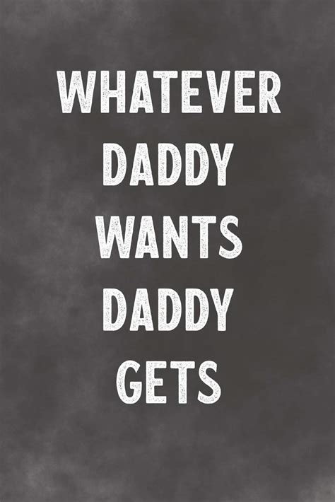 whatever daddy wants daddy gets lined notebook better than a lovers