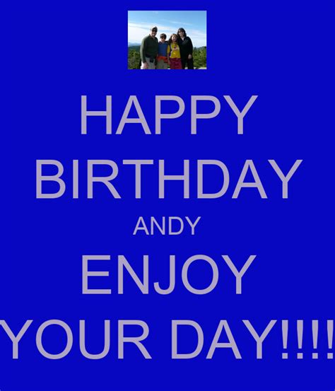 happy birthday andy enjoy  day poster elaine  calm  matic