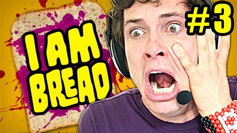 I Am Bread Gameplay Part 3 Hump Up The Jam Let S Play I Am Bread