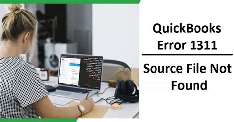 Quickbooks Error 1311 Source File Not Found How Fix It