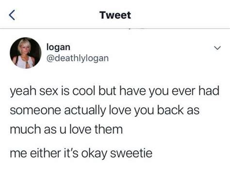memes tweet logan deathlylogan yeah sex is cool but