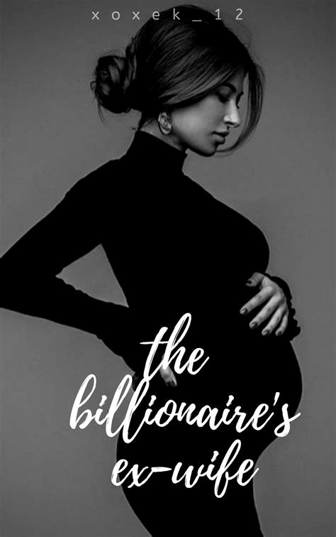 the billionaire s ex wife chapter 11 page 2 wattpad