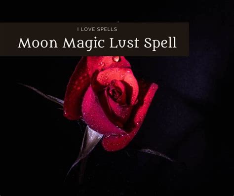 Lust Spells And Sex Magic To Increase Sexual Attraction And Passion