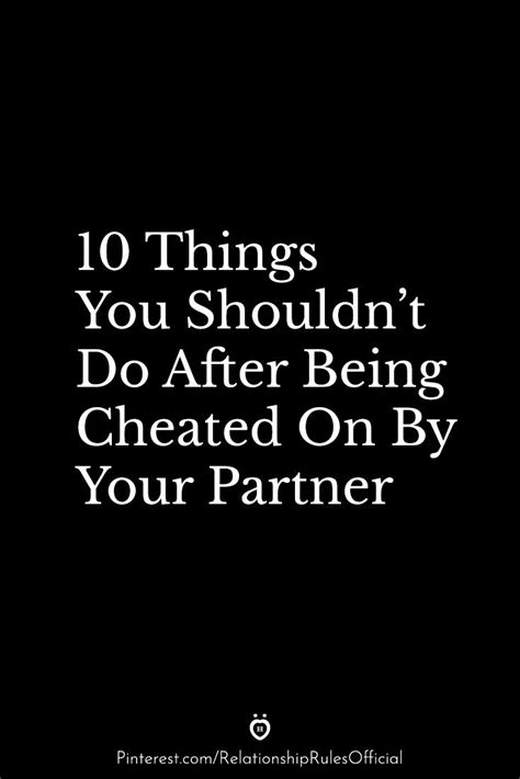10 things you shouldn t do after being cheated on by your partner