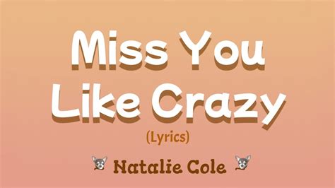 Miss You Like Crazy Lyrics ~ Natalie Cole Youtube