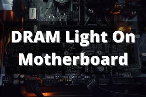 dram light  motherboard  ways  fix  motherboard zone
