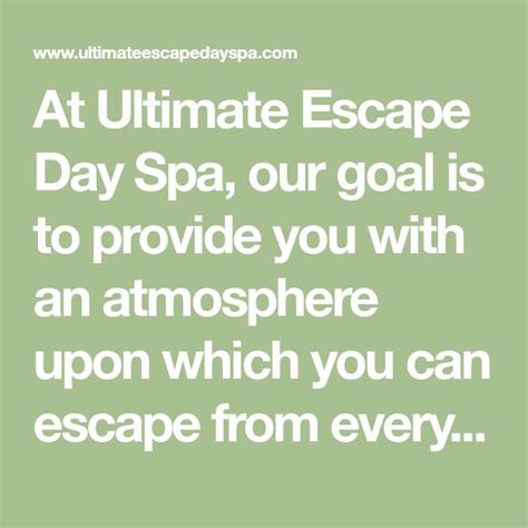 ultimate escape day spa  goal   provide