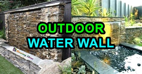 amazing outdoor water walls decor blowing ideas