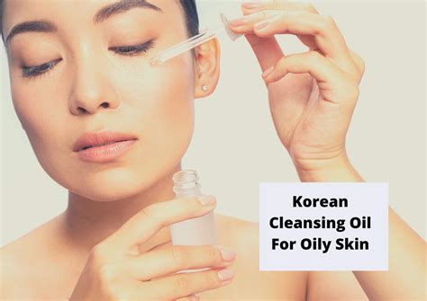 Best Korean Cleansing Oil For Oily Skin For You 2022 Korea Truly