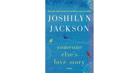Someone Else S Love Story In Joshilyn Jackson S Novel