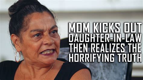 Mom Kicks Out Daughter In Law Then Realizes A Horrifying Truth Dhar